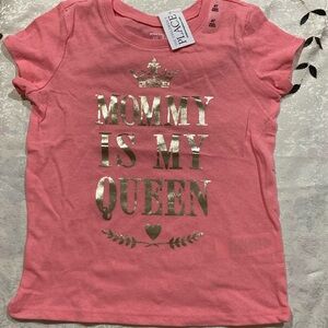 MOMMY IS MY QUEEN- THE CHILDREN’S PLACE SIZE 4T SHORT SLEEVE GIRLS TEE